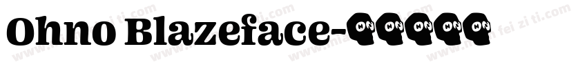 Ohno Blazeface字体转换